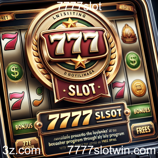 Explorando o Programa de Fidelidade no 7777slot: Benefícios e Recompensas